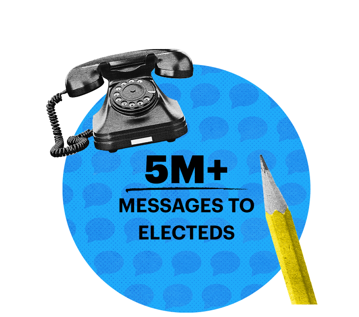 An icon reading "5 million + messages to electeds"
