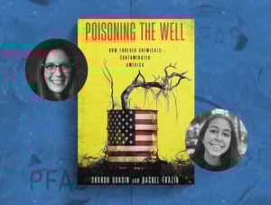 Headshots of Sharon Udasin and Rachel Frazin with the cover of their book, "Poisoning the Well."