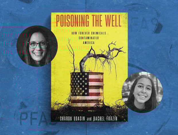 Headshots of Sharon Udasin and Rachel Frazin with the cover of their book, "Poisoning the Well."