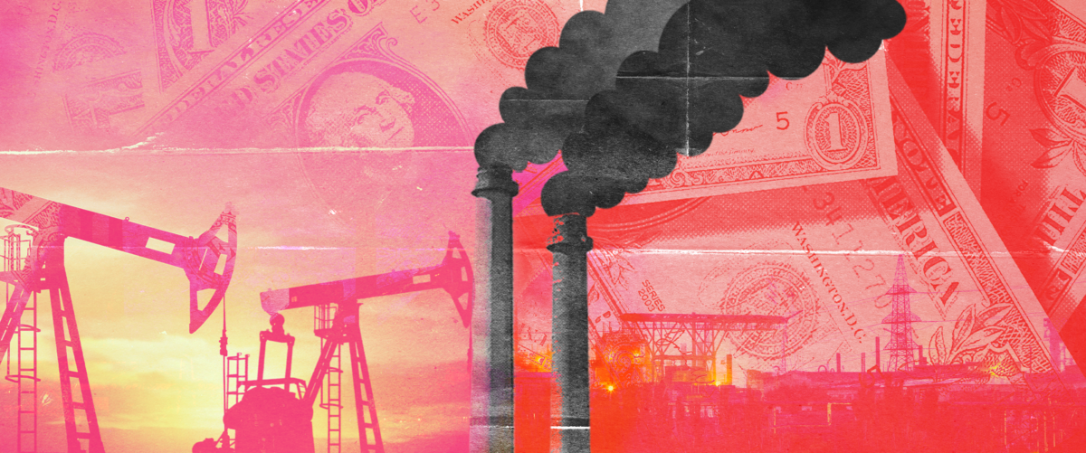 Photos of oil donkey and polluting smokestacks with piles of cash in the background.