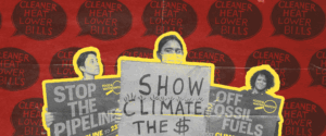 Protestors hold signs that read "stop the pipeline," "show the climate money," and "off fossil fuels"