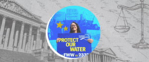 a young woman holds a Food & Water Watch sign that reads "Protect Our Water!" with photos of a courthouse and a pair of scales in the background.