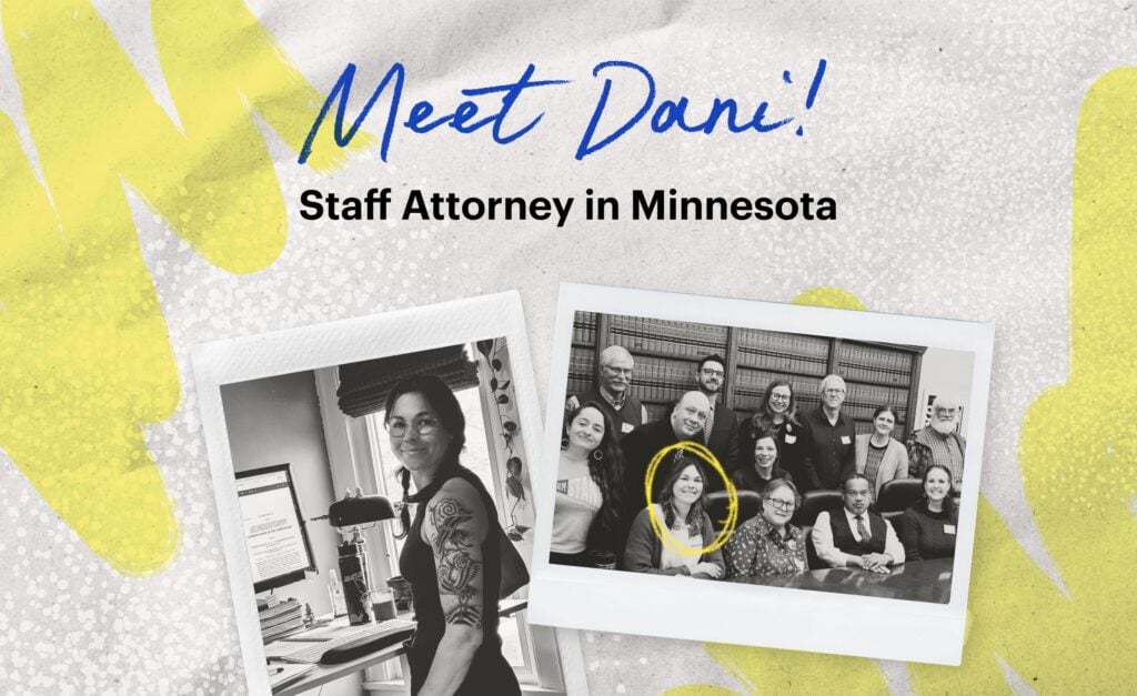 Meet Dani! Staff Attorney in Minnesota
