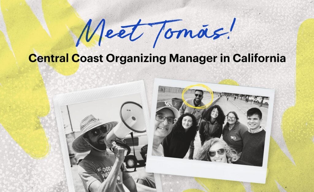 Meet Tomás@ Central Coast Organizing Manager in California